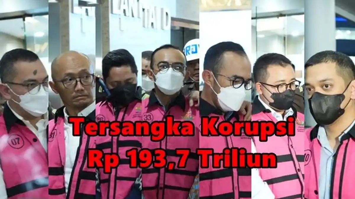 Daftar 7 Tersangka Kasus Dugaan Mega Korupsi yang Rugikan Negara Rp 193,7 Triliun