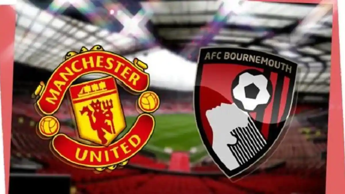 Prediksi Manchester United Vs Bournemouth: Skor, Line Up dan Kondisi Tim Hari Ini