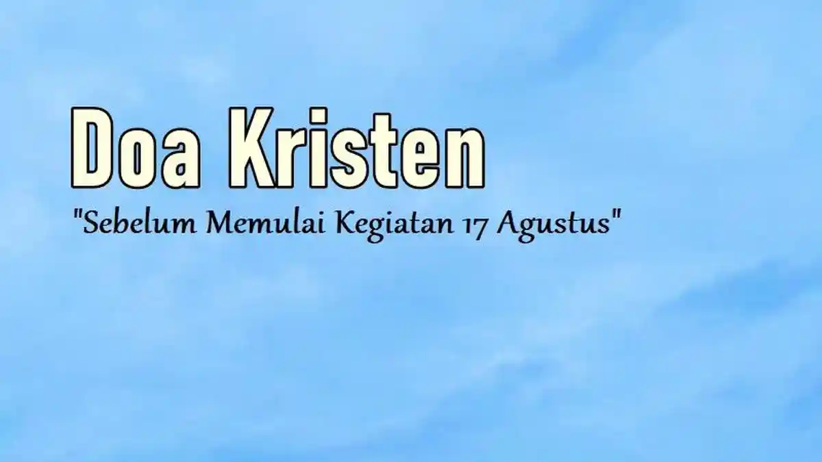 Doa Kristen Sebelum Memulai Kegiatan 17 Agustus