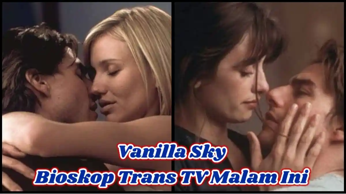 Cinta Segitiga Tom Cruise-Penelope Cruz-Cameron Diaz di Film Vanilla Sky, Bioskop Trans TV Malam Ini