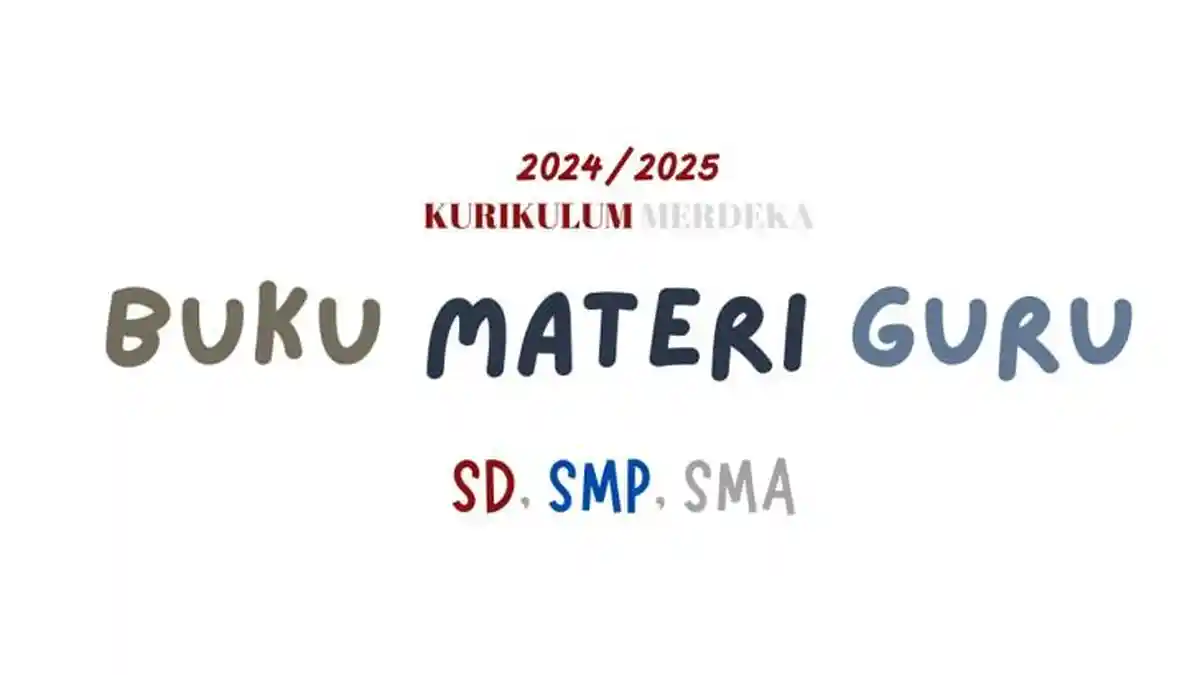 Link Buku Guru Semua Mata Pelajaran Kurikulum Merdeka dari SD-SMA Tahun Ajaran 2024/2025