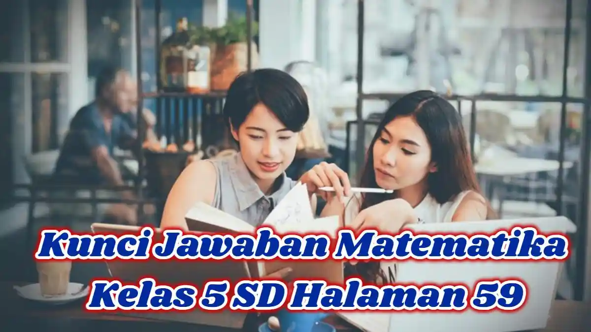 Kunci Jawaban Matematika Kelas 5 SD Halaman 59, Kurikulum Merdeka Bab 2 KPK dan FEB