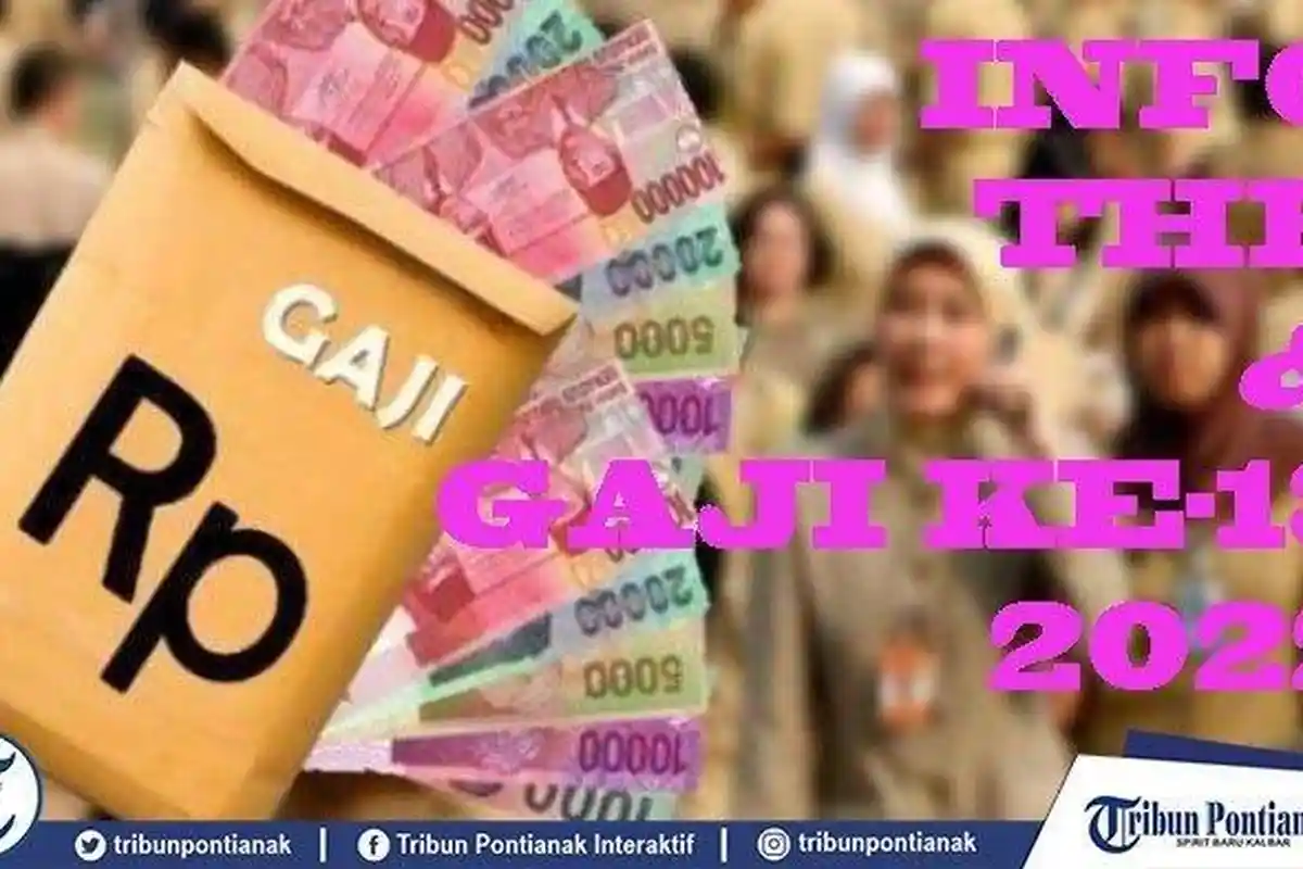 Kabar PNS Gaji Rp 9 Juta Per Bulan hingga Jadwal Pencairan THR dan Gaji 13 Pensiunan TNI Polri 2022