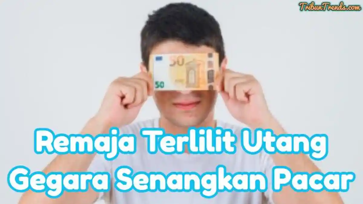 Remaja 15 Tahun Terlilit Utang Rp46 Juta Gegara Pinjam Uang Rentenir Demi Penuhi Keinginan Pacar