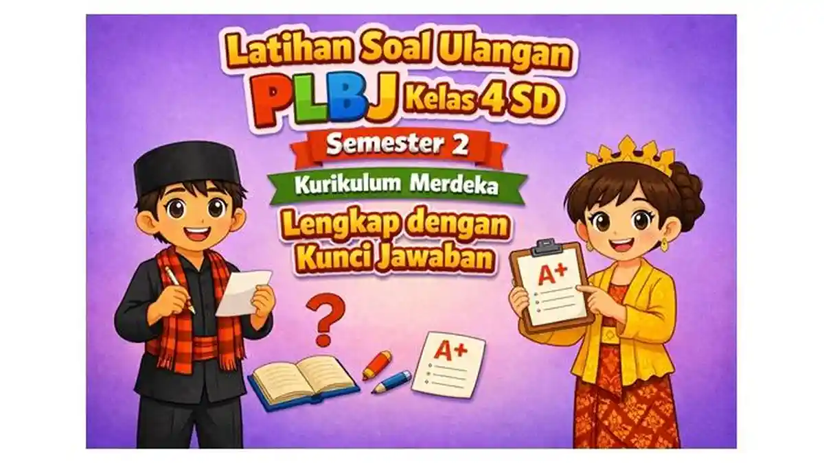 Latihan Soal Ulangan PLBJ Kelas 4 SD Semester 2 Kurikulum Merdeka Lengkap dengan Kunci Jawaban