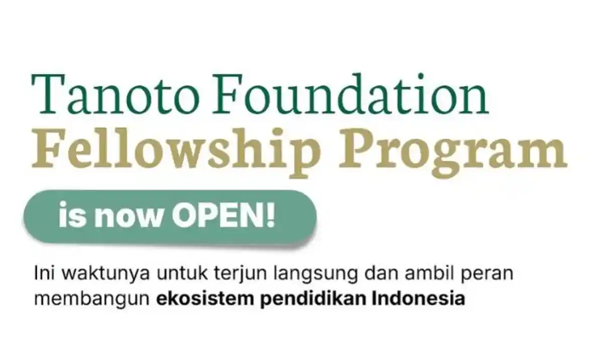 Tanoto Foundation Fellowship Program Cohort 2025 Dibuka, Ini Syarat dan Tahapan Pendaftaran