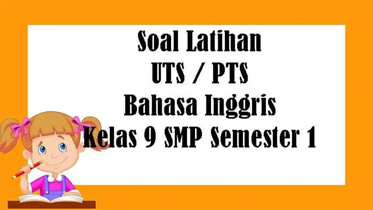 SOAL PTS Bahasa Inggris Kelas 9 SMP Semester 1 dan Kunci Jawaban Latihan UTS Pilihan Ganda Essay