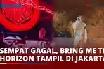 VIDEO Sempat Gagal, Bring Me The Horizon Bayar Tuntas Untangnya Tampil di Nexfest Jakarta