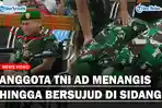 2-Anggota-TNI-AD-Jadi-Kurir-Sabu-Menangis-dan-Bersujud-Bebas-dari-Hukuman-Mati-Divonis-Seumur-Hidup.jpg