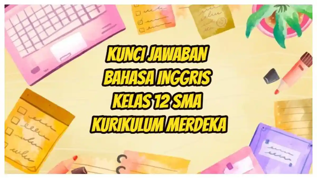 Jawaban Bahasa Inggris Kelas 12 SMA Halaman 117 118 119 120 121: The Third Paragraph Talks About?