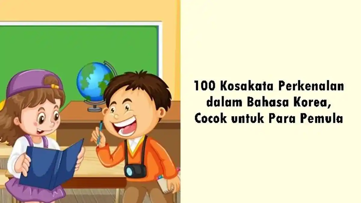 100 Kosakata Perkenalan dalam Bahasa Korea, Cocok untuk Para Pemula