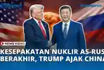 VIDEO Kesepakatan Nuklir AS-Rusia Berakhir, Trump Ingin Buat Perjanjian Baru Ajak China