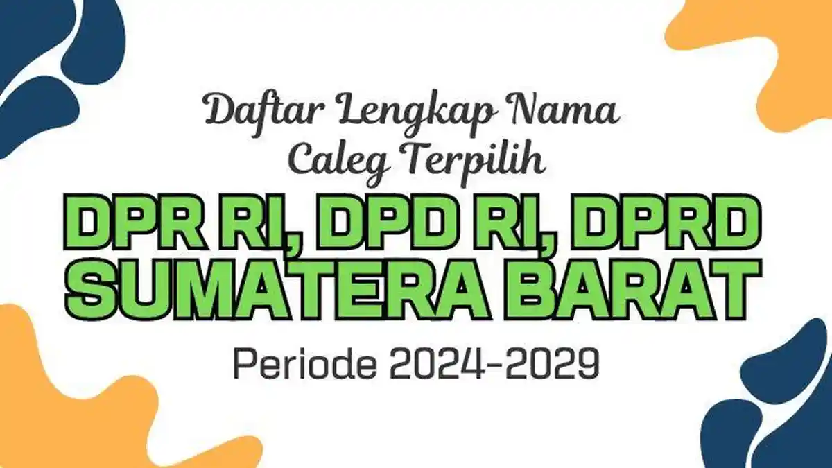 Daftar Caleg Terpilih DPR RI, DPD RI dan DPRD Provinsi Sumatera Barat Hasil Pemilu 2024