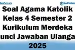45-Soal-Agama-Katolik-Kelas-4-Semester-2-Kurikulum-Merdeka-Kunci-Jawaban-Ulangan-2025.jpg