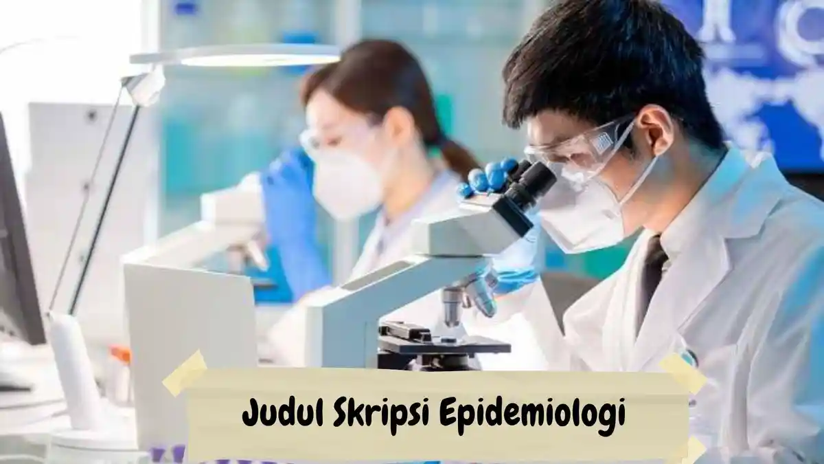 85 Contoh Judul Skripsi Epidemiologi yang Mudah Dikerjakan Cocok Dijadikan Inspirasi Penelitian