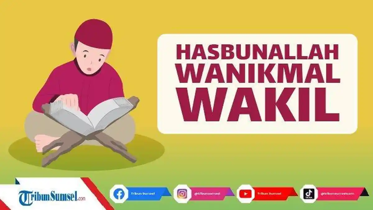 Arti Kalimat Hasbunallah Wanikmal Wakil Nikmal Maula Wanikman Nasir, Amalan dengan Sejuta Manfaat