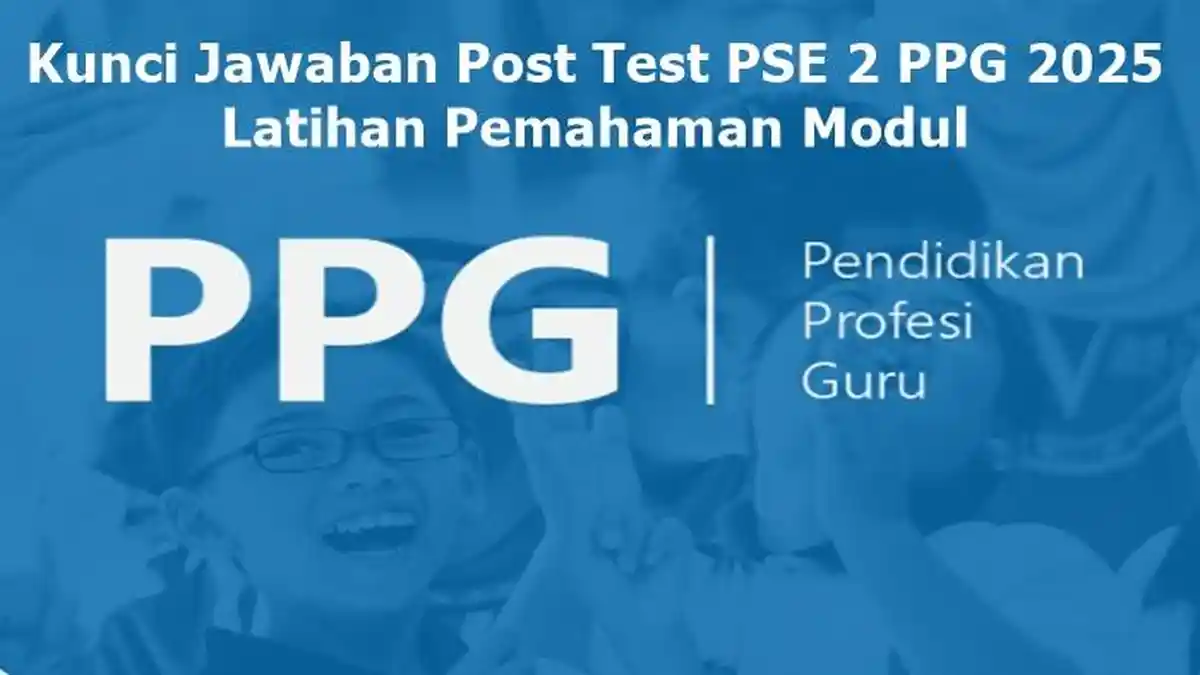 Jawaban Post Test PSE 2 PPG 2025, Latihan Pemahaman, Ketika Anda ...