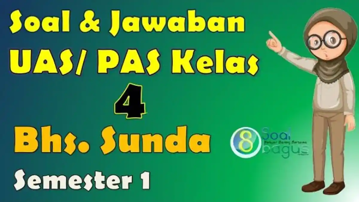 45 Soal Bahasa Sunda Kelas 4 Semester 1, Kunci Jawaban Ulangan/Ujian PTS PAS UAS