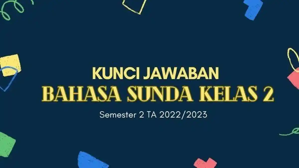 Kunci Jawaban Bahasa Sunda Kelas 2 SD Semester 2 Tahun Ajaran 2022/2023