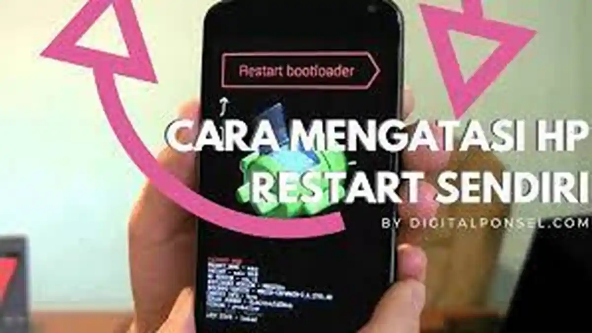 Hp Kamu Sering Restart Sendiri ? Begini Cara Mengatasinya Agar Normal Kembali