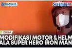 VIDEO VIRAL Pria Ini Memodifikasi Motor dan Helmnya Ala Superhero Iron Man