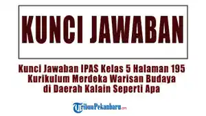 Kunci-Jawaban-IPAS-Kelas-5-Halaman-195-Kurikulum-Merdeka-Warisan-Budaya-di-Daerah-Kalain-Seperti-Apa.jpg