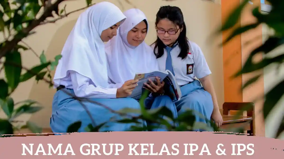 Nama Grup Kelas IPA & IPS Aesthetic yang Unik dan Anti Mainstream Cocok Jadi Inspirasi