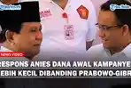 RESPONS Anies Dana Awal Kampanyenya Lebih Kecil Dibanding Prabowo-Gibran, 31 Kali Lipat dari AMIN
