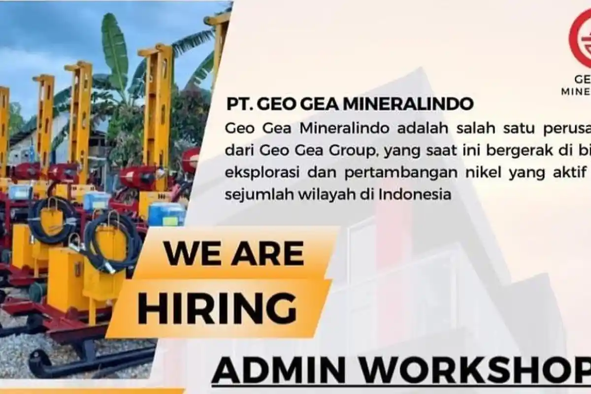 Lowongan Kerja Sultra, PT Geo Gea Mineralindo Buka Rekrutmen Admin Workshop Penempatan Konawe Utara