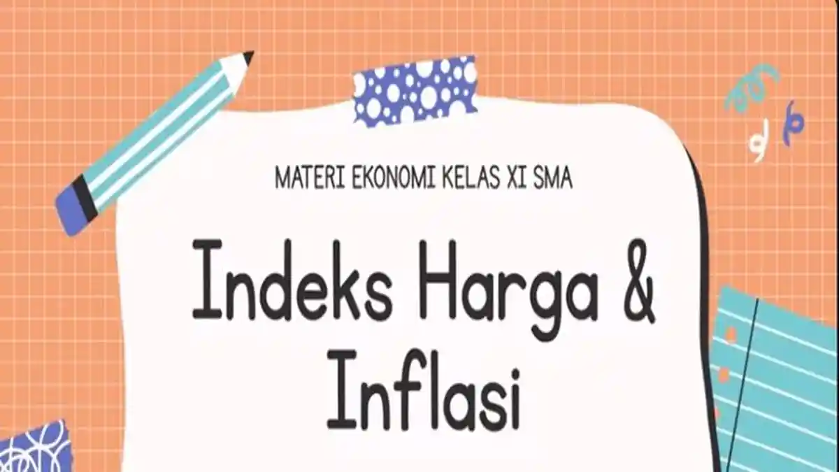 Contoh Soal dan Kunci Jawaban Ekonomi Kelas 11 SMA/MA Indeks Harga dan Inflasi, Kurikulum Merdeka