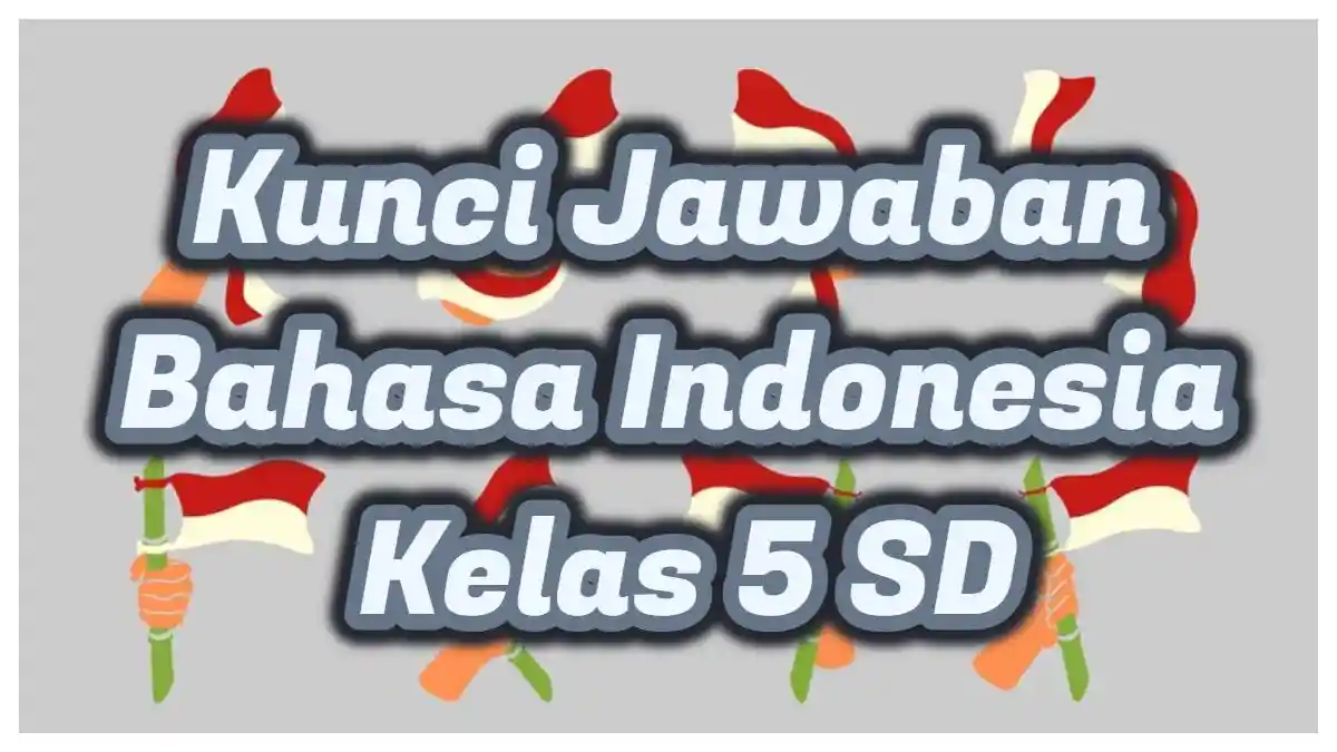 Kunci Jawaban Bahasa Indonesia Kelas 5 SD Halaman 154 Berbicara, Berdiskusi, Mempresentasikan
