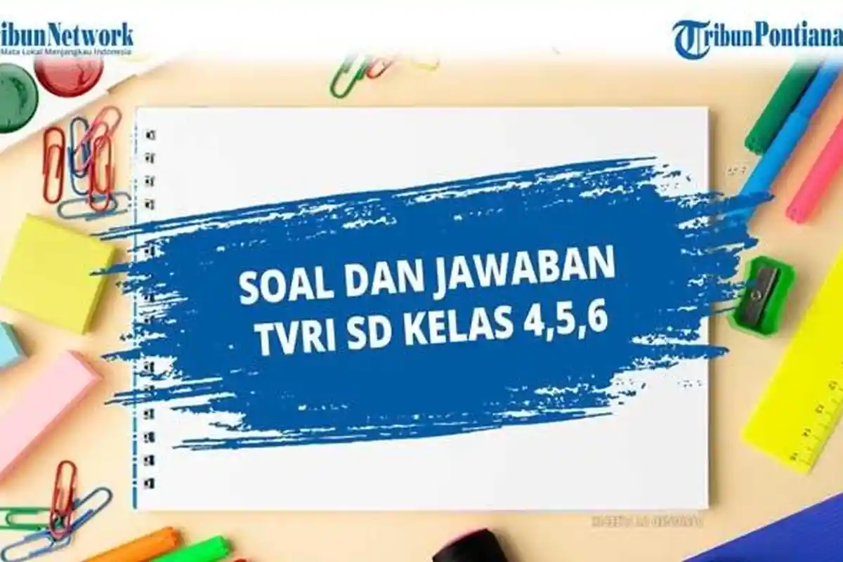 KUNCI JAWABAN Belajar TVRI SD Kelas 4-6 Kamis 17 September 2020, Jawaban Tugas TVRI SD Kelas 4 5 6