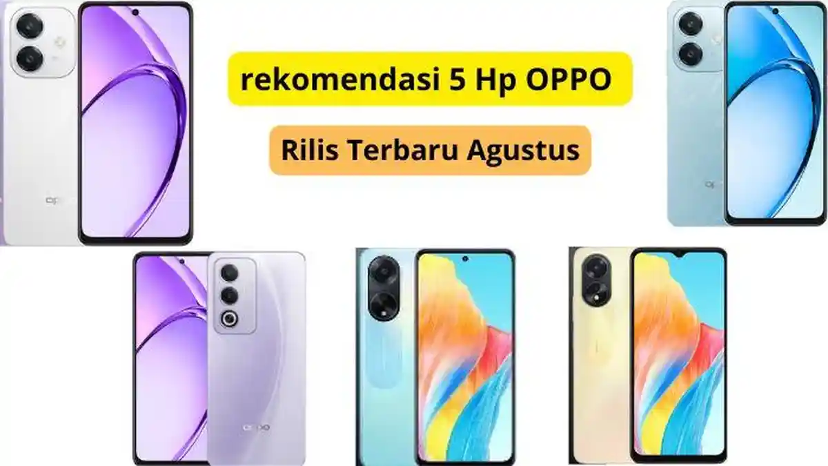 5 Rekomendasi HP OPPO Rilis Terbaru Agustus 2025, Ini Daftar Spek dan Harga Lengkapnya