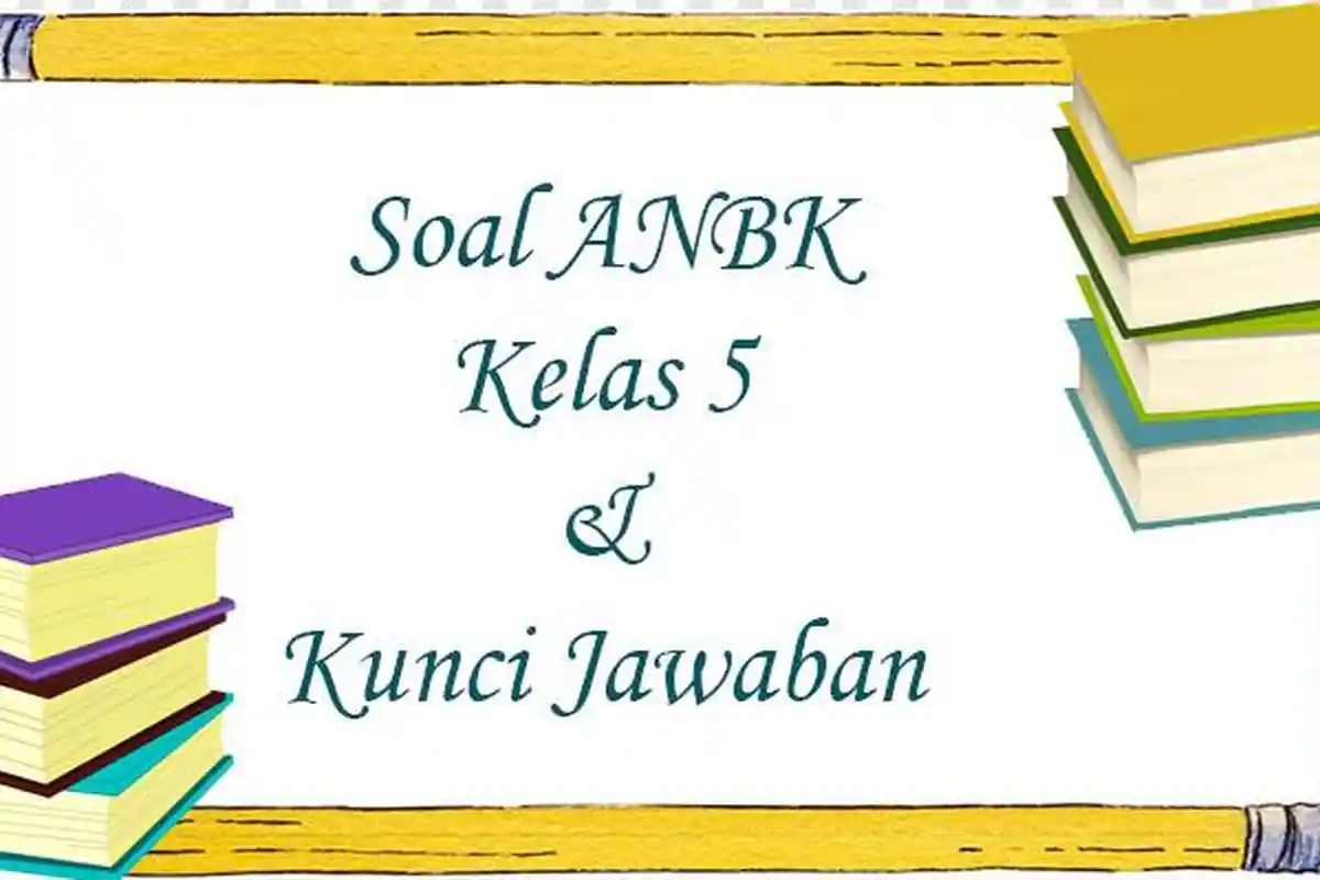 SOAL ANBK Kelas 5 SD Kurikulum Merdeka Lengkap Jawaban Latihan Hadapi Ulangan Semester 1
