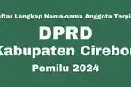 daftar-lengkap-nama-nama-anggota-DPRD-Kabupaten-Cirebon-yang-terpilih-di-Pemilu-2024.jpg