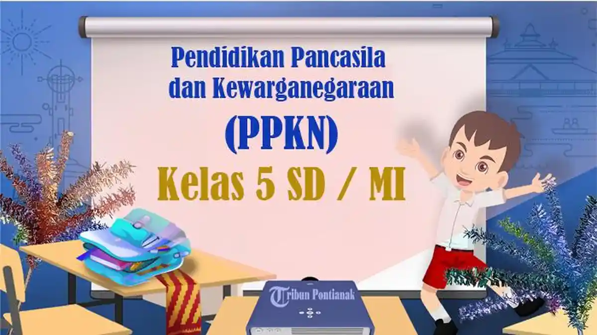 40 SOAL PPKN Kelas 5 SD Semester 2 Kurikulum Merdeka, Kunci Jawaban PAS UAS PAT 2025