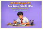30 Soal Ulangan PTS Seni Budaya Kelas 10 SMA Semester 2 Kurikulum Merdeka Tahun 2026 Lengkap Jawaban