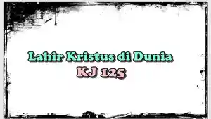Lirik-lagu-rohani-Lahir-Kristus-di-Dunia-kidung-jemaat-nomorHJH.jpg