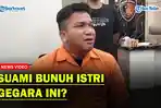 SADIS❗ SUAMI BUNUH ISTRI, Setelah Ditangkap Pelaku Nangis Mewek Depan Polisi❗