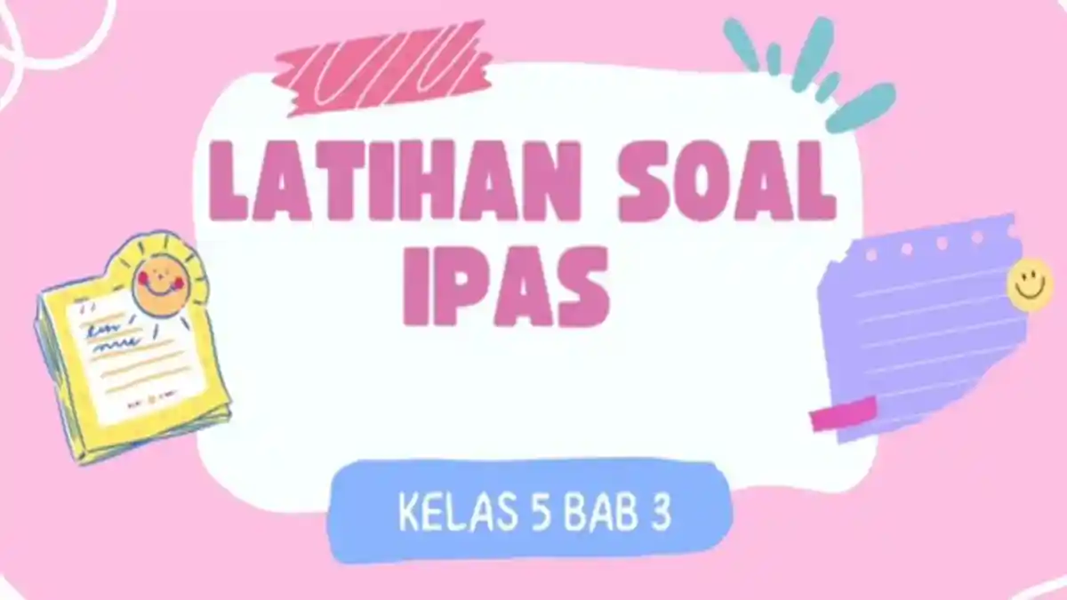 Latihan Soal BAB 3 IPAS Kelas 5 SD Semester 1 Kurikulum Merdeka Lengkap dengan Kunci Jawaban