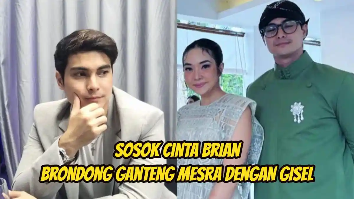 Sosok Cinta Brian, Brondong Ganteng yang Mesra dengan Gisella Anastasia, Pacari Eks Gading Marten?