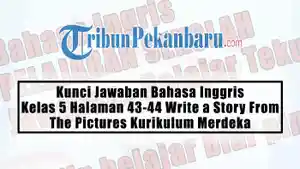 Kunci-Jawaban-Bahasa-Inggris-Kelas-5-Halaman-43-44-Write-a-Story-From-The-Pictures-Kurikulum-Merdeka.jpg