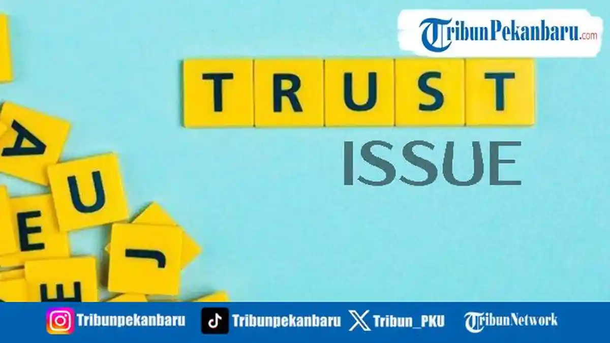 Trust Issue Artinya Apa dalam Bahasa Gaul? Pertanyaan Anda Itu ...