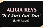 LAGU-Lirik-Lagu-Alicia-Keys-If-I-Aint-Got-You-Some-people-want-it-all.jpg