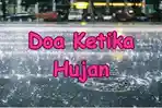Berikut-5-doa-yang-disunnahkan-dibaca-saat-hujan-turun.jpg