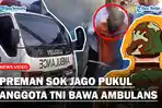 PREMAN-SOK-JAGO-Pukul-Anggota-TNI-Bawa-Ambulans-di-Garut-Tak-Berkutik-saat-Ditangkap-Polisi.jpg