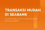 Cara-mudah-buka-akun-SeaBank-untuk-mendapatkan-bonus-uang-tunai-setiap-hari.jpg