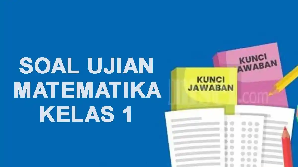 35 Soal PTS Matematika Kelas 1 SD Semester 2 Kurikulum Merdeka dan Kunci Jawaban