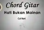 Chord-Gitar-Lagu-Hati-Bukan-Mainan-Cut-Rani.jpg