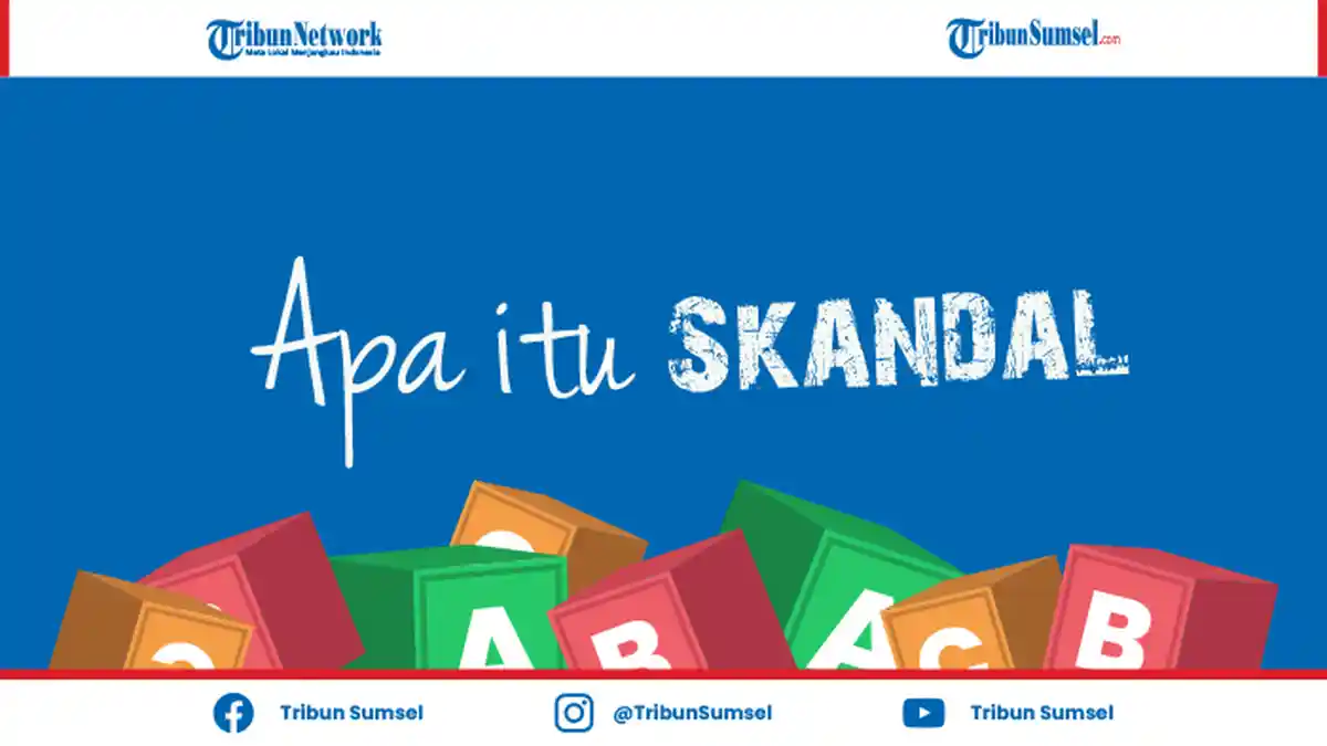 Apa Itu Skandal? Ternyata Ini Artinya, Tidak Hanya Identik dengan Tindakan Asusila